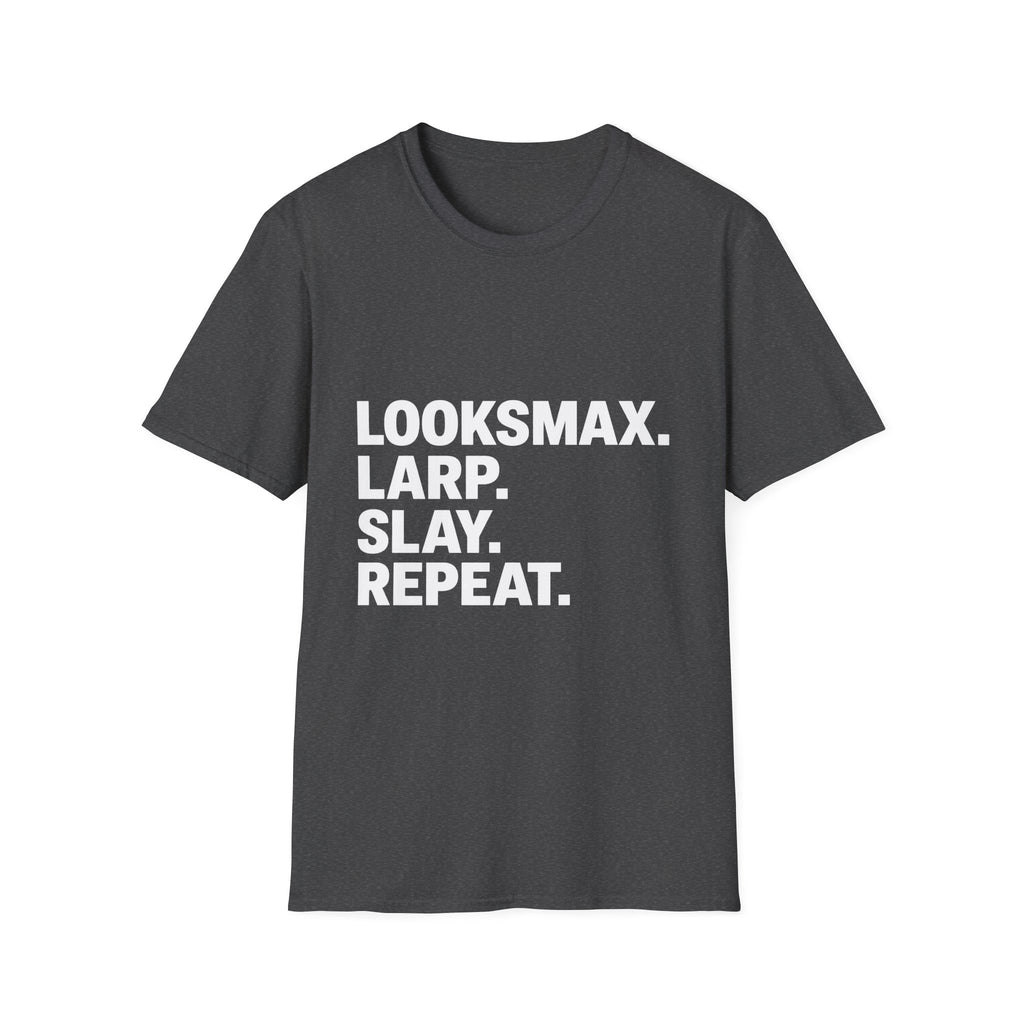 T-Shirt — "LOOKSMAX. LARP. SLAY. REPEAT." Bold Statement Tee