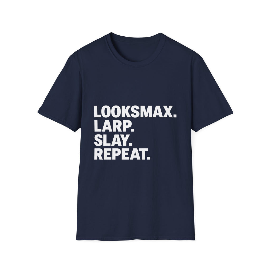 T-Shirt — "LOOKSMAX. LARP. SLAY. REPEAT." Bold Statement Tee