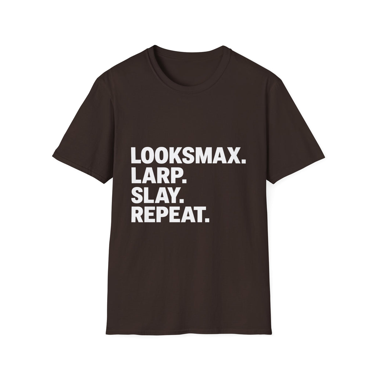 T-Shirt — "LOOKSMAX. LARP. SLAY. REPEAT." Bold Statement Tee