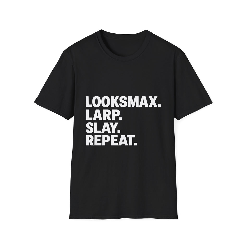 T-Shirt — "LOOKSMAX. LARP. SLAY. REPEAT." Bold Statement Tee